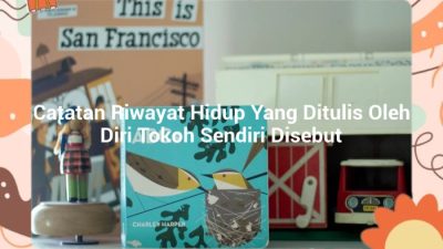 Catatan riwayat hidup yang ditulis oleh diri tokoh sendiri disebut