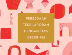 Mengenal Berbagai Macam Teks Laporan dan Sebutannya