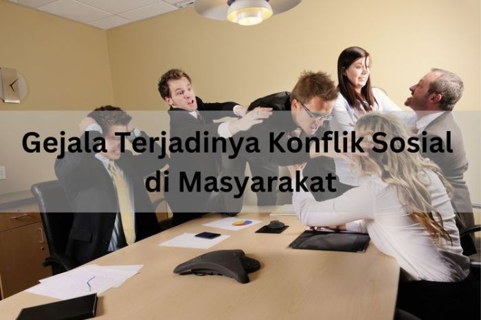 Suatu konflik sosial akan berkembang menjadi kekerasan apabila