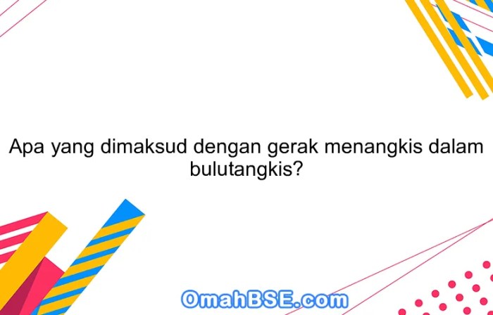 Tujuan gerak menangkis adalah