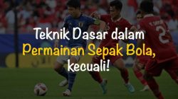 Teknik Dasar Sepak Bola Panduan Lengkap
