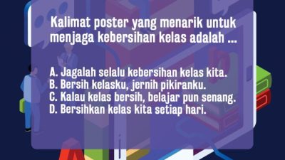 Kalimat Poster Menarik  Menjaga Kebersihan Kelas
