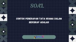 Contoh penerapan tata krama dalam bersikap adalah