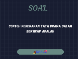Contoh Penerapan Tata Krama dalam Bersikap Adalah Panduan Berinteraksi dengan Baik