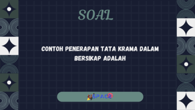 Contoh Penerapan Tata Krama dalam Bersikap Adalah Panduan Berinteraksi dengan Baik