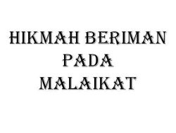 Hikmah Beriman Kepada Malaikat Panduan Hidup Bermakna