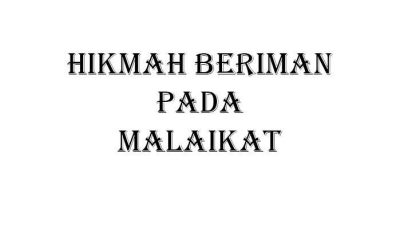 Hikmah Beriman Kepada Malaikat Panduan Hidup Bermakna