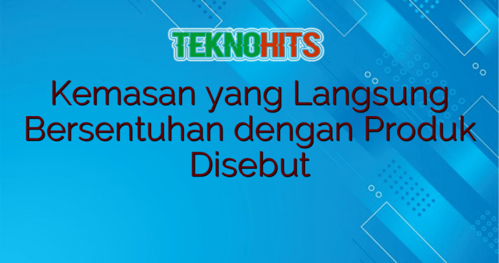 Kemasan yang langsung bersentuhan dengan produk disebut