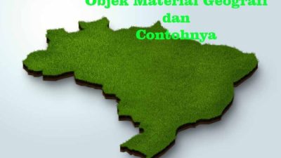 Objek Material Geografi Memahami Unsur-Unsur Bumi