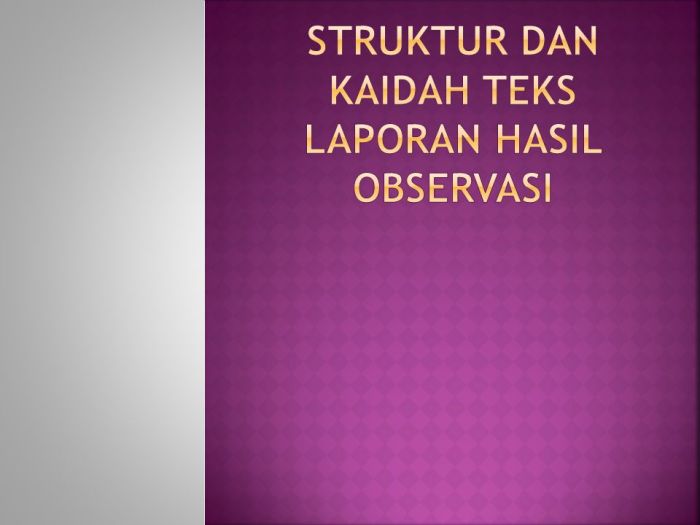Kaidah kebahasaan teks laporan hasil observasi