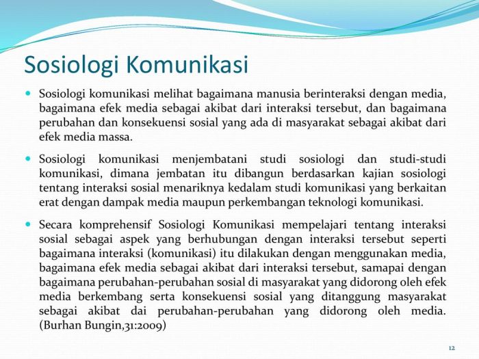 Aspek utama yang dipelajari oleh sosiologi adalah interaksi antara
