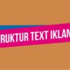 Memahami Struktur Teks Iklan untuk Hasil Maksimal