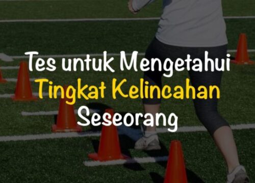 Tes Kelincahan Cara Mengetahui Kemampuan Bergerak Cepat
