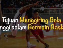 Tujuan Menggiring Bola Tinggi dalam Bola Basket Strategi dan Teknik