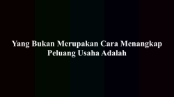 Menyingkap Rahasia Bukan Cara Menangkap Peluang Usaha