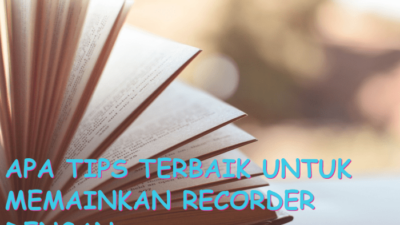 Cara Memainkan Recorder Panduan Lengkap untuk Pemula
