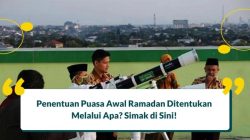 Penentuan Puasa Awal Ramadan Ditentukan Melalui Berbagai Metode