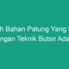 Teknik Butsir Memahami Seni Pahat dari A sampai Z