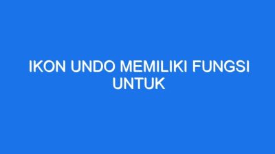 Ikon undo berfungsi