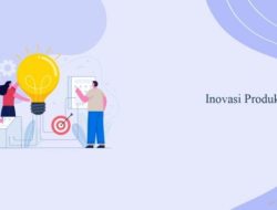 Jenis Inovasi Terkait Pengembangan Produk Adalah
