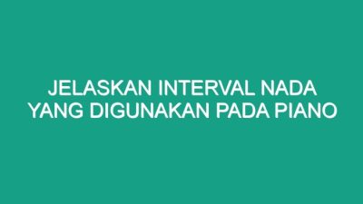 Interval Nada Berjarak 1 Memahami dan Menerapkannya