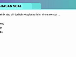 Karakteristik Teks Eksplanasi Ciri-Ciri dan Strukturnya