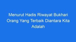 Tokoh Terbaik Menurut Hadis Bukhari Panduan Praktis