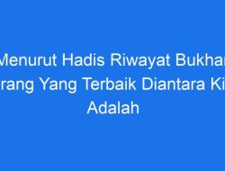 Tokoh Terbaik Menurut Hadis Bukhari Panduan Praktis