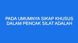 Sikap yang Harus Dimiliki Oleh Seorang Pesilat Adalah Kunci Sukses