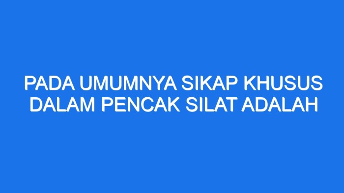Sikap yang harus dimiliki oleh seorang pesilat adalah