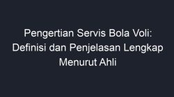 Memahami Servis dalam Bola Voli Definisi, Teknik, dan Strategi