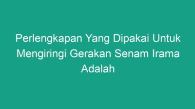 Perlengkapan Senam Irama Mendukung Gerakan dan Ritme