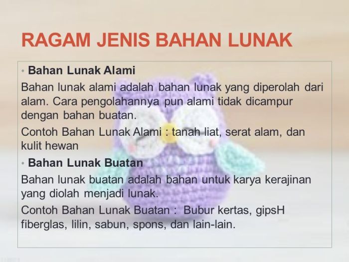 Contoh dari bahan lunak alami adalah