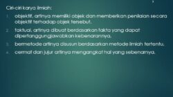 Pernyataan berikut merupakan ciri karya tulis ilmiah kecuali
