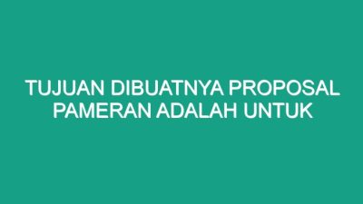 Tujuan Proposal Pameran Mencapai Kesuksesan Bersama