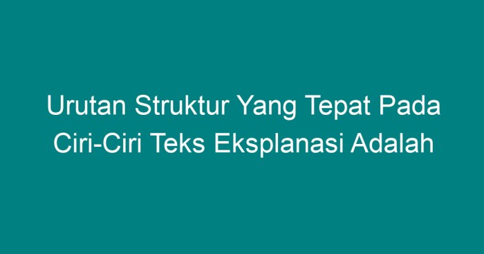 Berikut ini ciri ciri teks eksplanasi kecuali