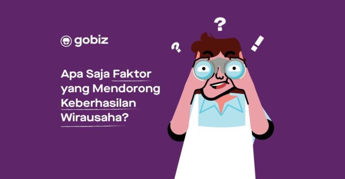 Berikut faktor faktor tentang keberhasilan dalam usaha kecuali