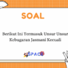 Komponen Kebugaran Jasmani, Kecuali Apa?