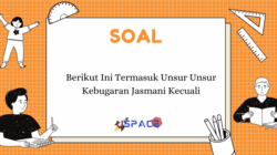 Komponen Kebugaran Jasmani, Kecuali Apa?