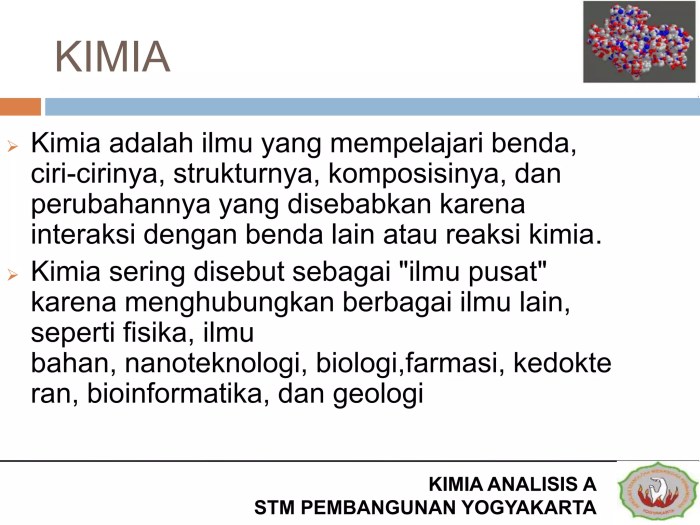 Ilmu kimia adalah cabang ilmu pengetahuan alam yang mengkaji tentang