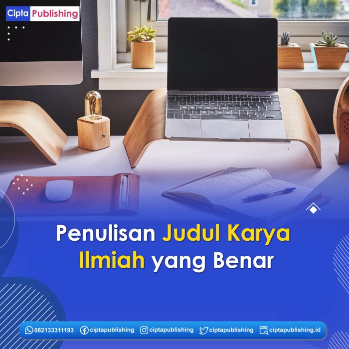 Penulisan judul karangan ilmiah yang tepat adalah