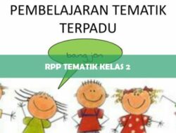 Download RPP Tematik Kelas 2 Semester 2
