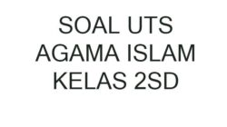 Soal UTS Agama Kelas 1 Semester 2 2022 Materi dan Persiapan