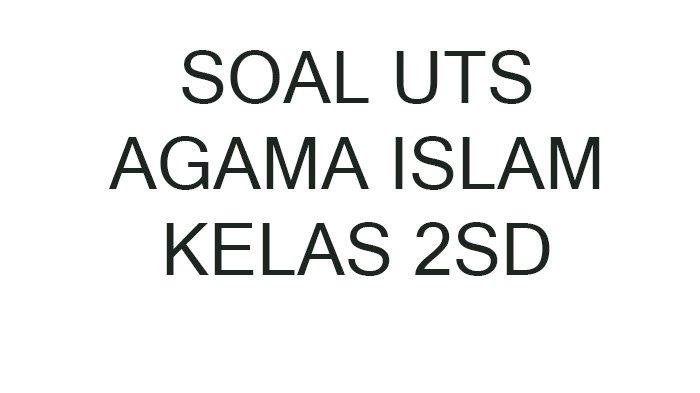 Soal uts agama kelas 1 semester 2 2022