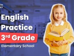 Soal Bahasa Inggris Kelas 3 Materi, Strategi, dan Evaluasi