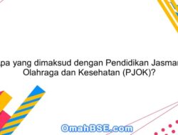 PJOK Singkatan dari Pendidikan Jasmani, Olahraga dan Kesehatan 5 PJOK Singkatan dari Pendidikan Jasmani, Olahraga dan Kesehatan