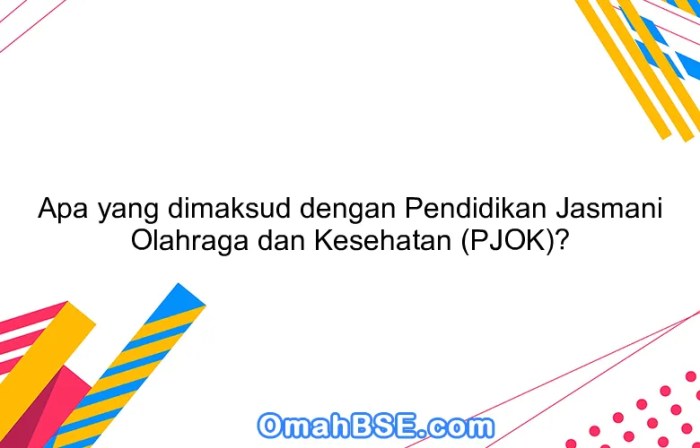Pjok singkatan dari