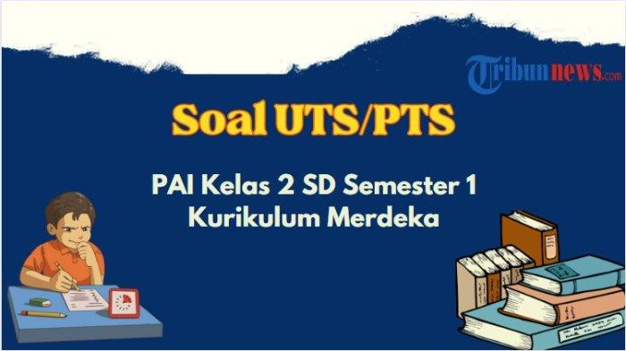 Soal uts pai kelas 2 semester 1 2017
