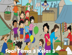 Soal UTS Kelas 3 Tema 5 Kurikulum 2013 Revisi 2018