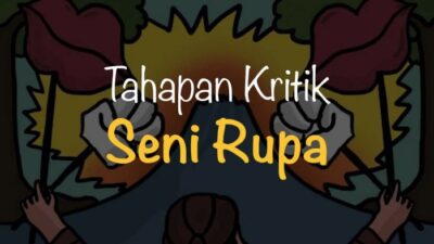 Memahami Seni Tahapan Pertama Kritik Seni Rupa Adalah Observasi